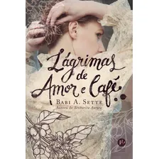 Livro Lágrimas De Amor E Café Babi A Sette Edição 1 Português 2019 Editora Verus Foto mini 1