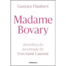 Livro Madame Bovary: Desenhos Da Juventude De Yves Saint Laurent, De Flaubert, Gustave. Editorial Tordesilhas, Capa Capa Comum, Edição 1 Em Português, 2024 Foto mini 1