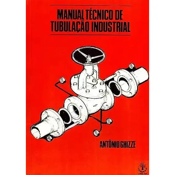 Livro Manual Técnico De Tubulação Industrial, De Guizze,antonio., Vol. 1., Capa Mole, Edição None Em Português, 2009 Foto 1