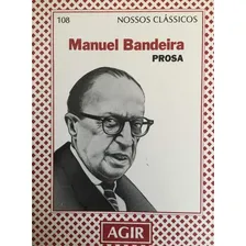 Livro Manuel Bandeira: Prosa, De Manuel Bandeira. Editora Agir Em Português Foto  mini 1