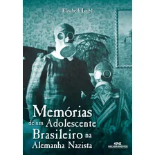 Livro, Memórias de um Adolescente Brasileiro na Alemanha Nazista, de Loibl, Elisabeth. Relatos de Guerra Editorial Melhoramentos., Capa Mole em Português, 2017 Foto mini 1