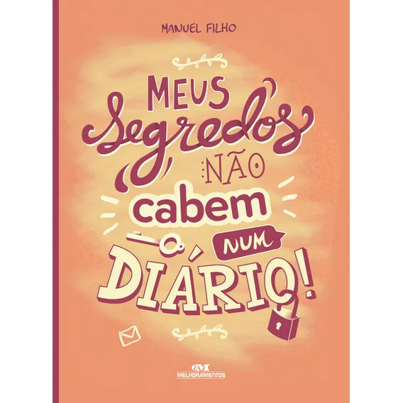 Livro Meus Segredos Não Cabem Num Diário De Manuel Filho Capa mole em português 2017 Editora Melhoramentos Ltda Foto 1