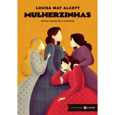 Livro Mulherzinhas Edição Comentada E Ilustrada De Louisa May Alcott Capa Dura Em Português 2019 Editora Zahar Foto mini 1