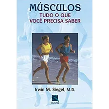 Livro Músculos - Tudo O Que Você Precisa Saber, De Irwin M. Siegel. En Português Foto mini 1