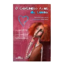 Livro O Coração Azul De Luísa De Patricia Engel Secco Editora Melhoramentos Capa Mole Foto mini 1