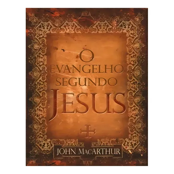 Livro O Evangelho Segundo Jesus - John Macarthur Foto 1