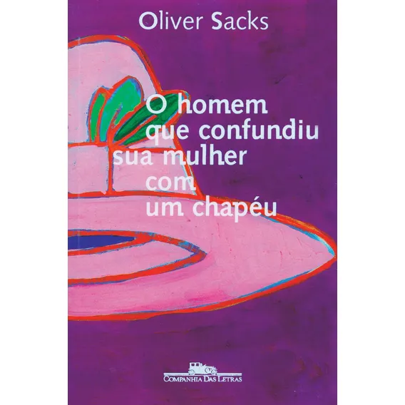 Livro O Homem que Confundiu Sua Mulher com um Chapéu de Oliver Sacks Edição 1 Português 1997 editorial Companhia Das Letras Foto 1