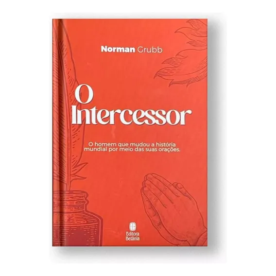 Livro O Intercessor | Norman Grubb | Betânia Foto 1