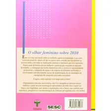 Livro: O Olhar Feminino Sobre 2010 Autor: Cilene Swain Canoas (novo, Lacrado), De Cilene Swain Canoas. Editorial Textonovo, Capa Mole, Edição 1 Em Português, 2011 Foto mini 2