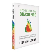Livro O Pentecostalismo Brasileiro - Esequias Soares | Cpad Foto mini 1