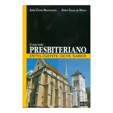 Livro O Que Todo Presbiteriano Inteligente Deve Saber Foto mini 1