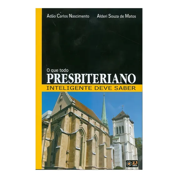 Livro O Que Todo Presbiteriano Inteligente Deve Saber Foto 1