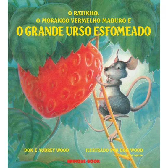 Livro o Ratinho o Morango Vermelho Maduro e o Grande Urso Esfomeado de Audrey Wood da Editora Brinque-Book Foto 1