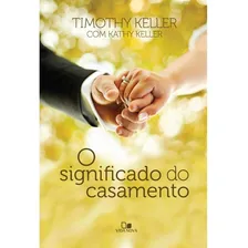 Livro O Significado Do Casamento Timothy Keller, de Timothy Keller. Editora Vida Nova, capa mole em português, 2012 Foto mini 1
