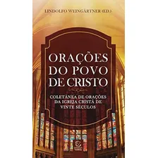 Livro Oracoes Do Povo De Cristo - Eee: Livro Oracoes Do Povo De Cristo - Eee, De Lindolfo WeingĂ€rtner. Editora Editora Evangelica Esperança, Capa Mole Em PortuguĂȘs, 2022 Foto mini 1