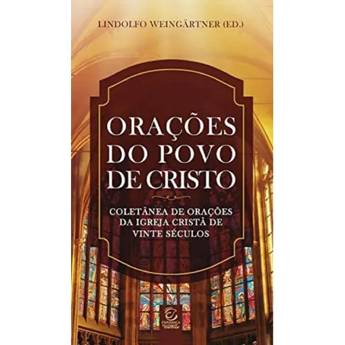 Livro Oracoes Do Povo De Cristo - Eee: Livro Oracoes Do Povo De Cristo - Eee, De Lindolfo WeingĂ€rtner. Editora Editora Evangelica Esperança, Capa Mole Em PortuguĂȘs, 2022 Foto 1