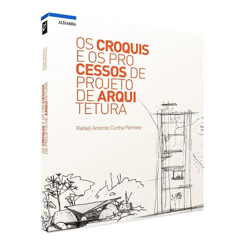 Livro Os Croquis E Os Processos De Projeto De Arquitetura, De Rafael Perrone. Editora Altamira, Capa Mole Em Português Foto 1