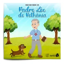 Livro Padre Léo De Bethânia, De Padre Lúcio Tardivo, Bth. Editora Canção Nova, Capa Mole, Edição 1 Em Português, 2021 Foto  mini 1