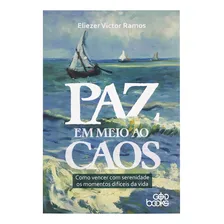 Livro: Paz Em Meio Ao Caos | Eliezer Victor Ramos Foto mini 1