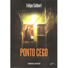 Livro Ponto Cego - Felipe Colbert (romance Policial) -novo Foto mini 1