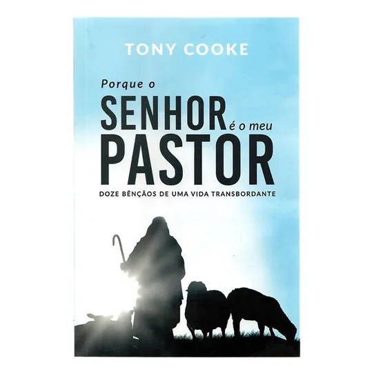 Livro Porque O Senhor É O Meu Pastor | Tony Cooke Foto 1