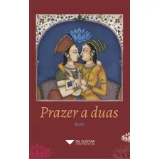 Livro: Prazer A Duas, De Kushi. Editora Degustar, Capa Mole Em Português, 2018 Foto mini 2