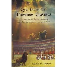 Livro Que Falem Os Primeiros Cristãos Foto mini 1
