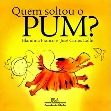 Livro Quem Soltou O Pum? De Blandina Franco Da Editora Companhia Das Letrinhas Capa Mole Foto  mini 1