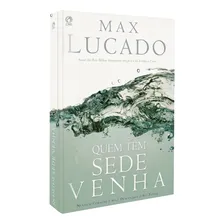 Livro Quem Tem Sede Venha - Max Lucado | Editora Cpad Foto  mini 1