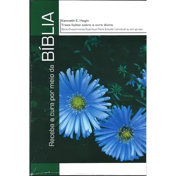 Livro Receba A Cura Por Meio Da Bíblia Kenneth E Hagin Foto 1