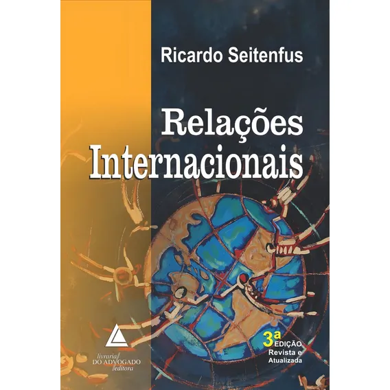 Livro Relações Internacionais, 3ª Edição, De Ricardo Seitenfus. Editorial Livraria Do Advogado Editora, Capa Mole, Edição 3 Em Português, 2021 Foto 1