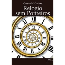 Livro: Relogio Sem Ponteiros, De Mccullers, Carson. Editora Novo Século, Capa Mole, Edição 1 Em Português, 2011 Foto  mini 1