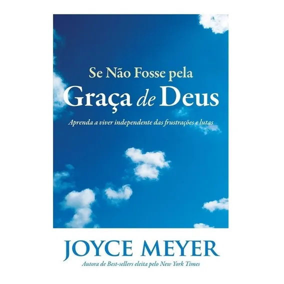 Livro Se Não Fosse Pela Graça De Deus - Joyce Meyer Foto 1