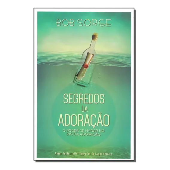 Livro Segredos Da Adoração Bob Sorge | Editora Atos Foto 1
