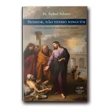 Livro Senhor Não Tenho Ninguém - Padre Rafael Solano Foto mini 1