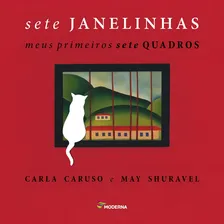 Livro: Sete Janelinhas - Meus Primeiros Sete Quadros - May Shuravel - Carla Caruso Foto mini 1