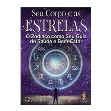 Livro Seu Corpo E As Estrelas O Zodíaco Como Seu Guia De Saúde E Bem-estar Foto mini 1