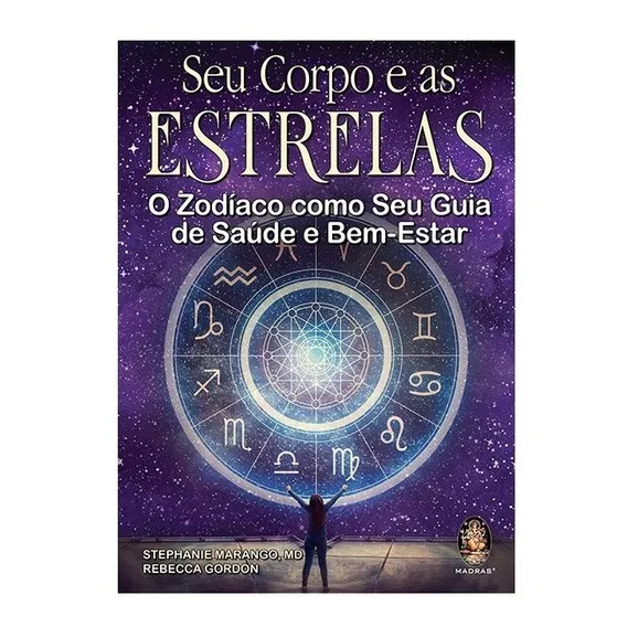 Livro Seu Corpo E As Estrelas O Zodíaco Como Seu Guia De Saúde E Bem-estar Foto 1