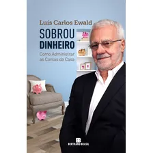 Livro Sobrou Dinheiro!, De Ewald, Luis Carlos. Editorial Bertrand Brasil, Tapa Mole En Português, 2003 Foto mini  2