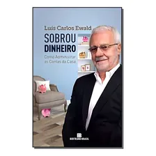 Livro Sobrou Dinheiro!, De Ewald, Luis Carlos. Editorial Bertrand Brasil, Tapa Mole En Português, 2003 Foto  mini 1