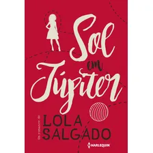 Livro Sol em júpiter de Lola Salgado capa mole em português 2018 Editorial Harlequin Books Foto mini 1