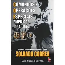 Livro Soldado Correa, Primeira Tropa De Elite Do Brasil Foto mini 1