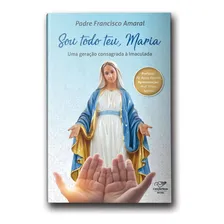 Livro Sou Todo Teu Maria: Uma Geração Consagrada À Imaculada Foto mini 1