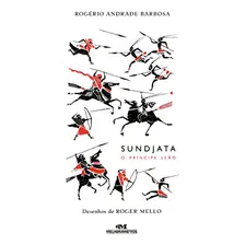 Livro Sundjata O Príncipe Leão de Rogério Andrade Barbosa Editora Melhoramentos 1ª Edição Capa Mole em Português 2014 Foto mini 1