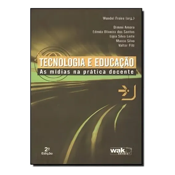 Livro Tecnologia E Educaçao As Midias Na Pratica Docente Foto 1