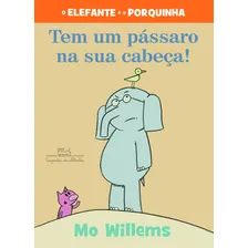 Livro - Tem Um PÔssaro Na Sua Cabeça! (nova Edição) Foto mini 1