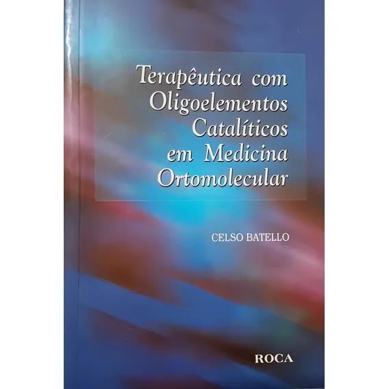 Livro TerapĂȘutica Com Oligoelementos CatalĂticos Em Medicina Foto 1
