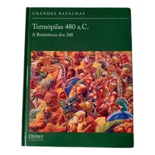 Livro: Termópilas 480 A.c.: A Resistência Dos 300 Autor: Nic Fields (novo, Lacrado), De Nic Fields. Termópilas 480 A.c. Editorial Osprey Publishing, Capa Dura, Edição 1 Em Português, 2010 Foto  mini 1