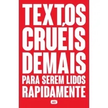 Livro Textos cruéis demais para serem lidos rapidamente por Igor Pires 1ª Edição 2017 Português Editora Alt Foto mini 1