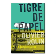 Livro Tigre De Papel, De Rolin, Olivier. Editora Cosac E Naify, Capa Mole Em Português, 1899 Foto mini 1